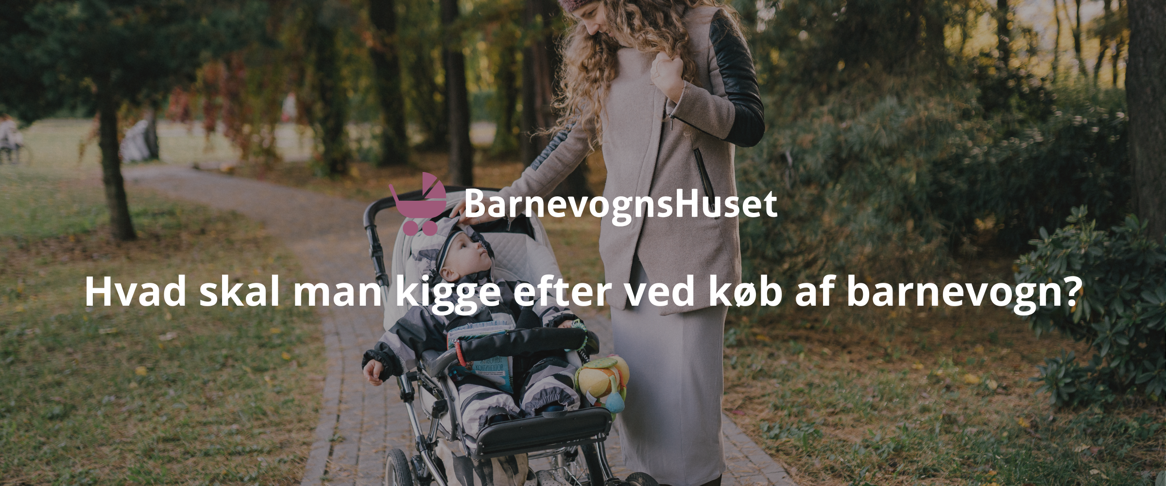 Hvad skal man kigge efter ved køb af barnevogn?