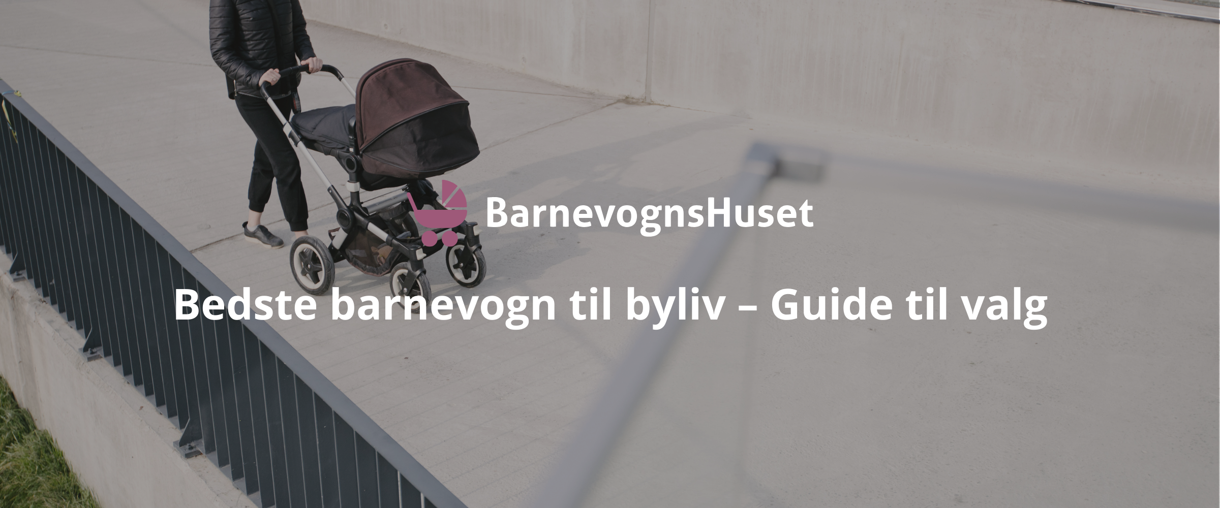 Bedste barnevogn til byliv – Guide til valg